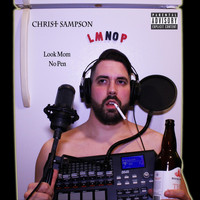 Christ Sampson - Look Mom No Pen (Explicit)