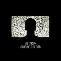 Guitar PK / - Closing Credits