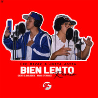 Efe Rivaz - Bien Lento (Remix) [feat. Jotta Jotta]