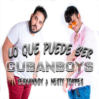 Cubanboys - Lo Que Puede Ser
