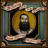 JP Harris - Home Is Where the Hurt Is