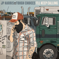 JP Harris - I'll Keep Calling