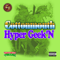 Cottonmouth - Hyper Geek'N (Explicit)