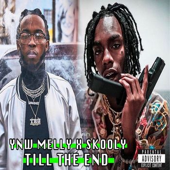 YNW Melly - Till The End (feat. Skooly) (Explicit)