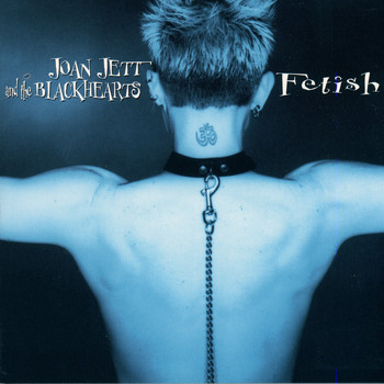 Joan Jett & The Blackhearts - Fetish