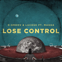 D-Groov, Lacosh, Magga - Lose Control