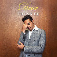 Dror - Tryna Be