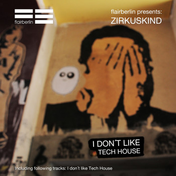 Zirkuskind - I Don't Like Techhouse