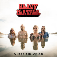 Heavy Feather - Where Did We Go
