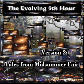 The Evolving 9th Hour - Version 2: Tales from Midsummer Fair