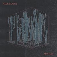 Name Sayers - Mantles