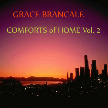 Grace Brancale - Comforts of Home, Vol. 2