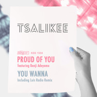 Tsalikee - Proud of You / You Wanna
