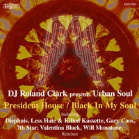 DJ Roland Clark, Urban Soul - President House / Black In My Soul