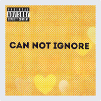 C.A.T. - Can Not Ignore (Explicit)