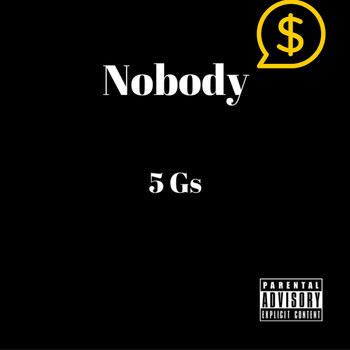 NOBODY - 5 Gs (Explicit)