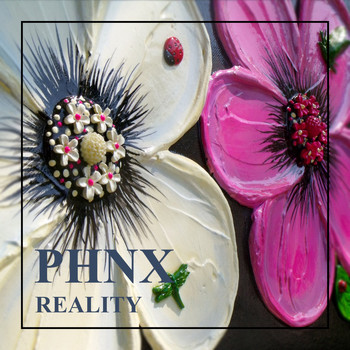 Phnx - Reality