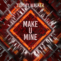 Tommy Walker - Make U Mine