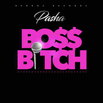 Pasha - Pasha "Boss Bitch"