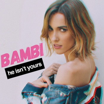 Bambi - He Isn't Yours