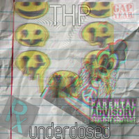 THP - Underdosed (Explicit)
