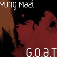 Yung Mazi - G.O.A.T (Explicit)