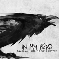 David Nail and The Well Ravens - In My Head
