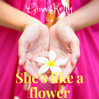 Gina Kelly - She's Like a Flower