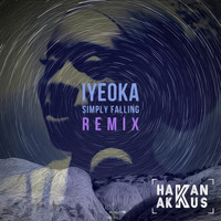 Iyeoka - Simply Falling (Hakan Akkus Official Remix)