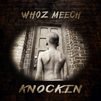Whoz Meech - Knockin