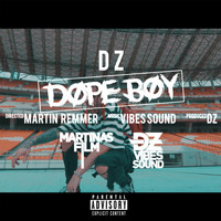 DZ - Dope Boy (Explicit)