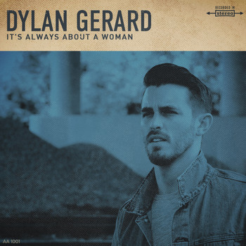 Dylan Gerard - It's Always About a Woman