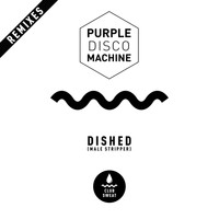 Purple Disco Machine - Dished (Male Stripper) [Remixes]