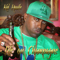 Kid Hustle - Life on Champagne
