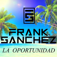 Frank Sanchez - La Oportunidad