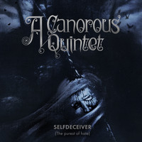A Canorous Quintet - Selfdeceiver (The Purest of Hate) (Explicit)