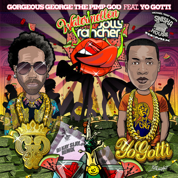 Gorgeous George - Watermelon (Swisher House Remix) [feat. Yo Gotti]