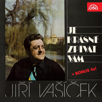 Jiří Vašíček - Je Krásné Zpívat Vám... (Bonus Track Version)