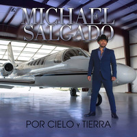 Michael Salgado - Por Cielo y Tierra