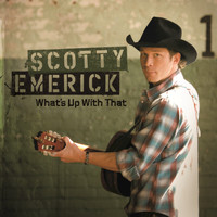 Scotty Emerick - What's up with That