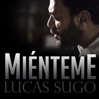 Lucas Sugo - Miénteme