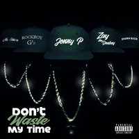 Jonny P - Don't Waste My Time (Explicit)