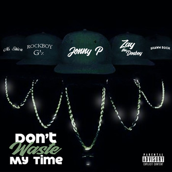 Jonny P - Don't Waste My Time (Explicit)