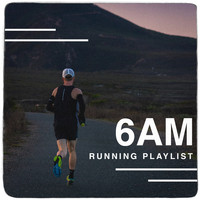 Running Hits, CrossFit Junkies, Workout Rendez-Vous - 6 Am Running Playlist