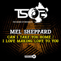 Mel Sheppard - Can I Take You Home / I Love Making Love to You