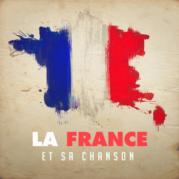 Variété Française, Chansons françaises, Compilation Titres cultes de la Chanson Française - La france et sa chanson