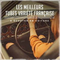 Variété Française, Chansons françaises, Compilation Titres cultes de la Chanson Française - Les meilleurs tubes variété française à écouter en voiture