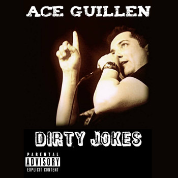 Ace Guillen - Dirty Jokes (Explicit)
