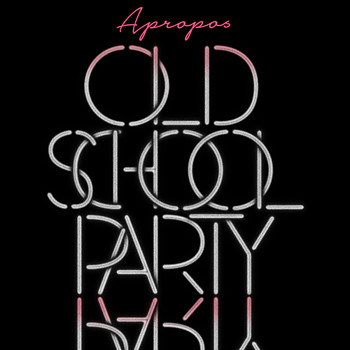 Apropos - Old School Party