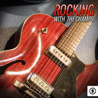 The Champs - Rocking with The Champs